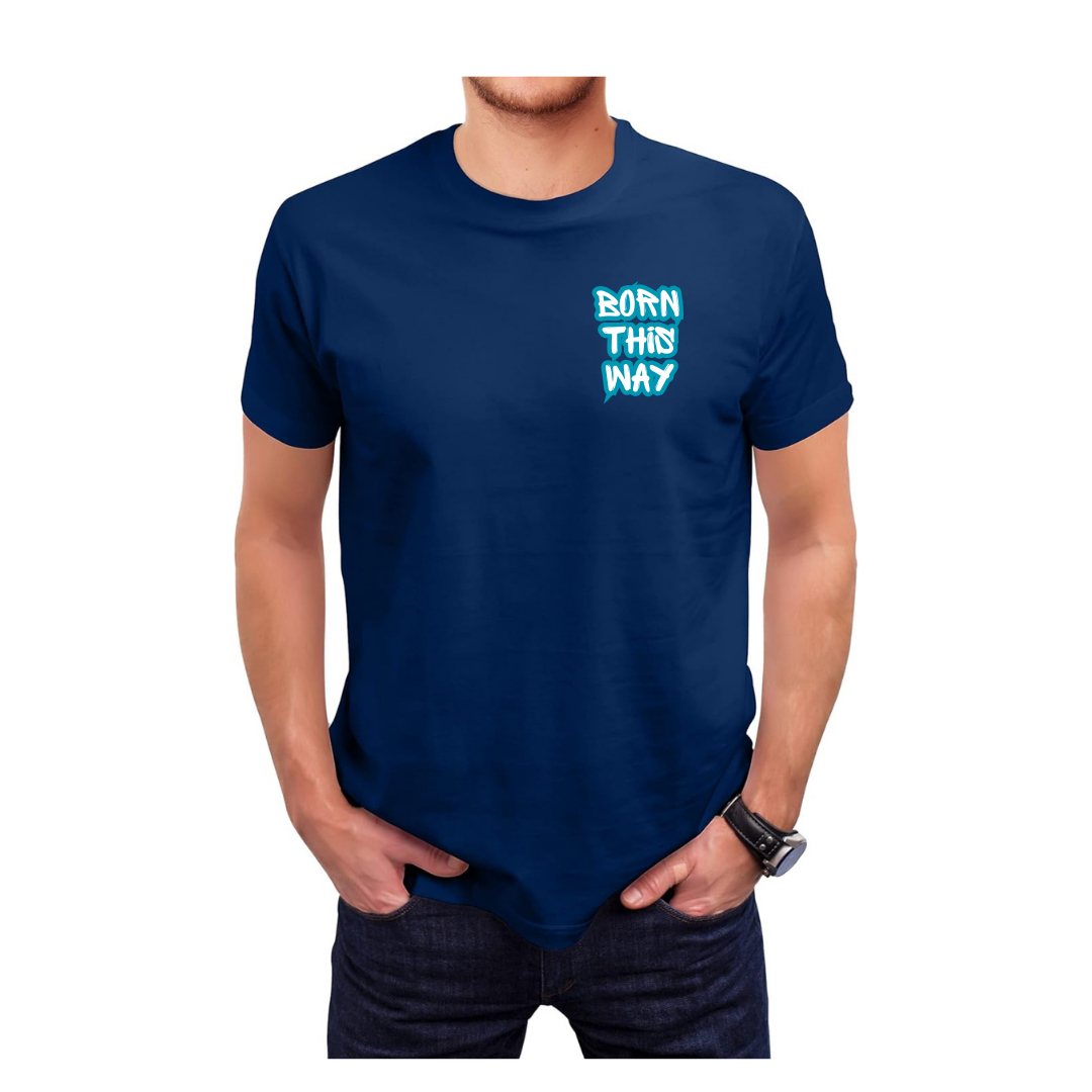 Born This Way T-Shirt