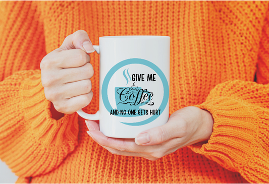 Give me Coffee and no one gets hurt