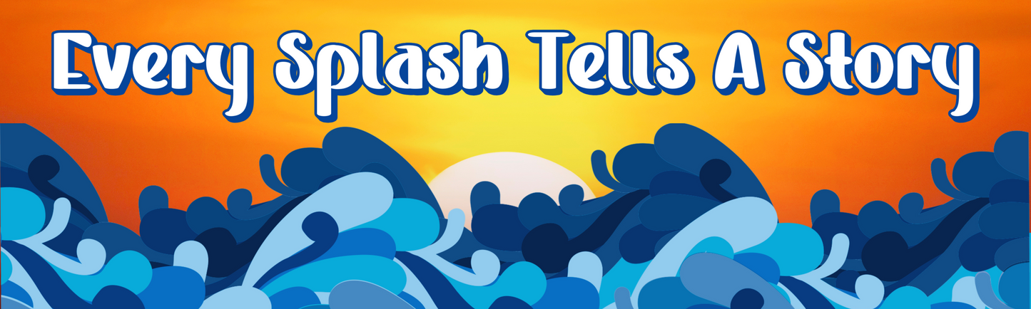 Every Splash Tells a Story