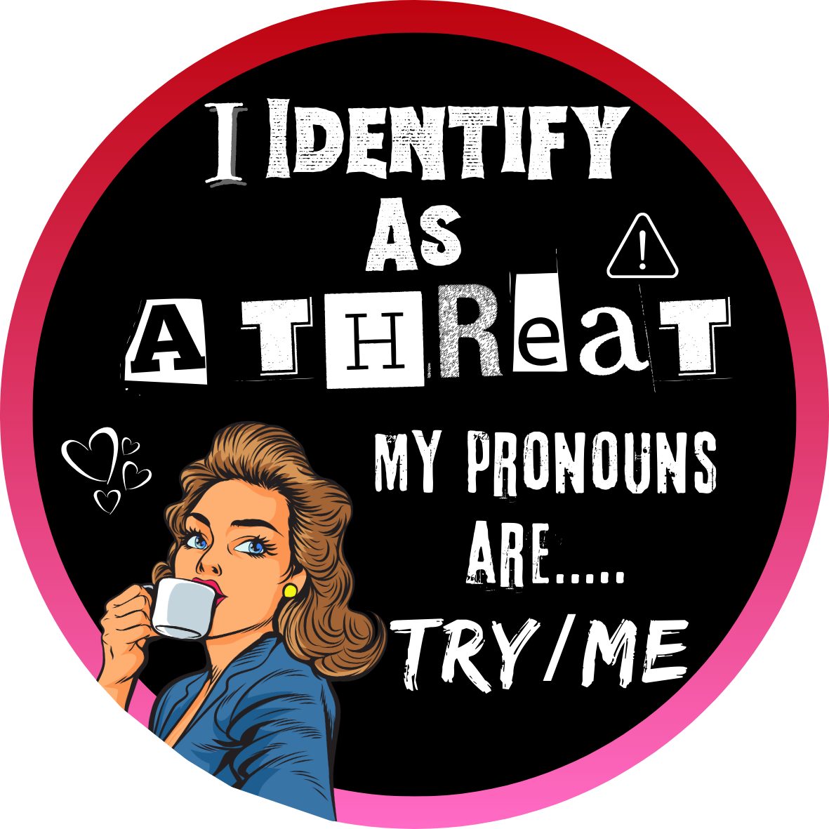 Car Window Sticker - I Identify As A Threat - Try/Me