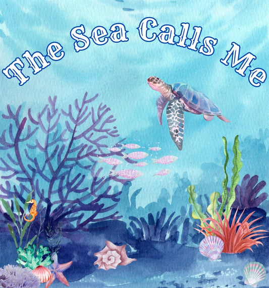 The Sea Calls Me