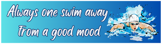 Always one swim away from a Good Mood