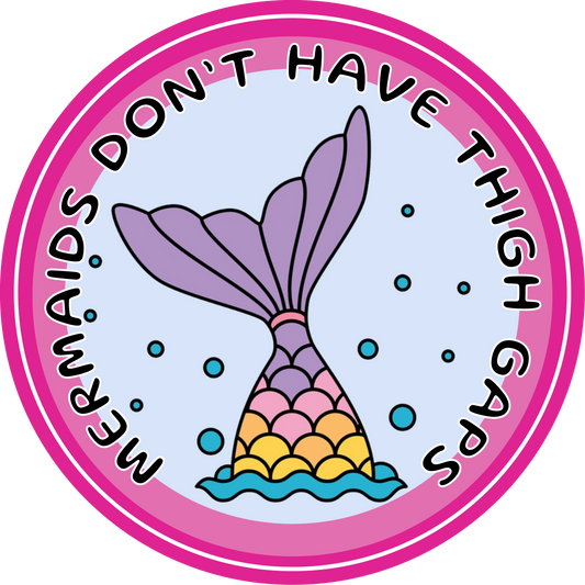 Mermaids don't have thigh gaps