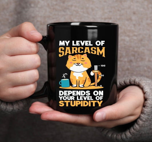 My Sarcasm Depends On Your Stupidity Mug